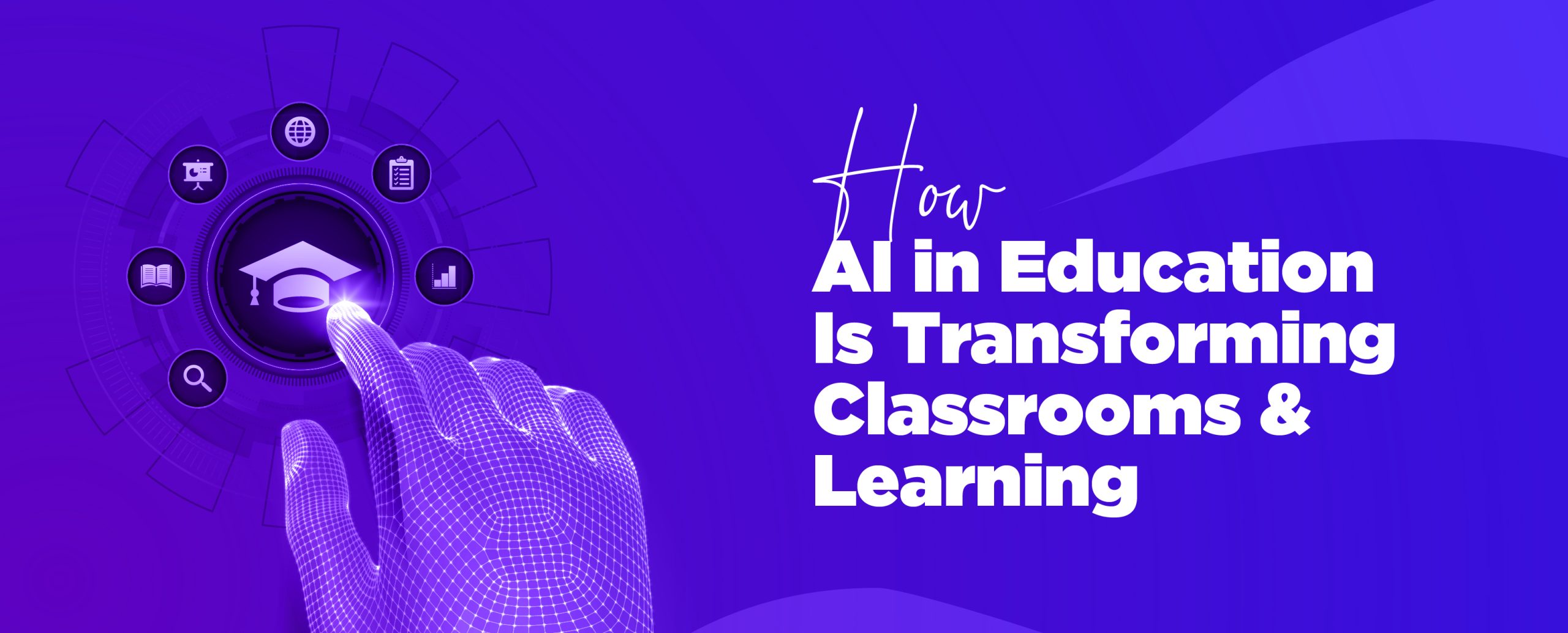 How AI in Education Is Transforming Classrooms and Learning