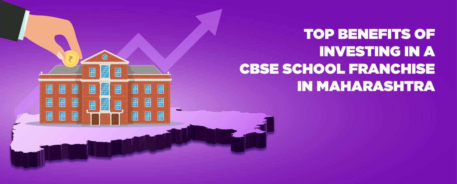 TOP BENEFITS OF INVESTING IN A CBSE SCHOOL FRANCHISE IN MAHARASHTRA