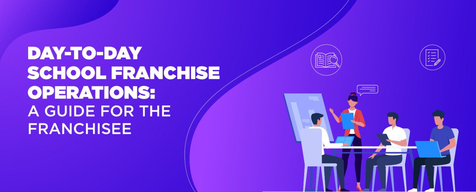 Day-to-Day School Franchise Operations: A Guide for the Franchisee