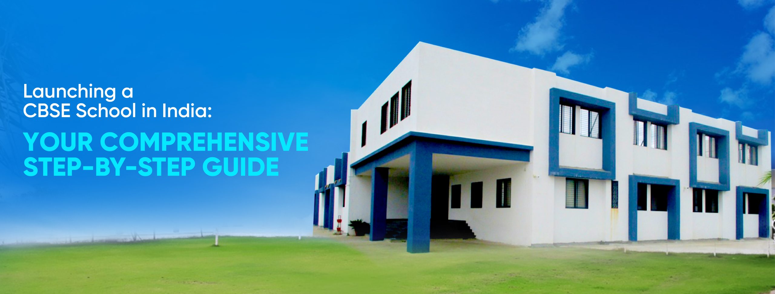Launching a CBSE School in India: Your Comprehensive Step-by-Step Guide