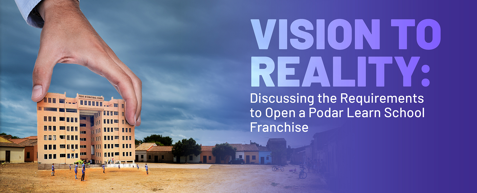 Vision to Reality: Discussing the Requirements to Open a Podar Learn School Franchise