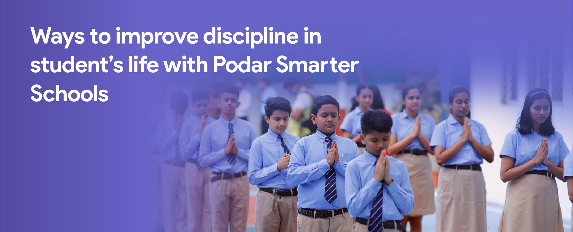 Ways to improve discipline in student’s life with Podar Smarter Schools