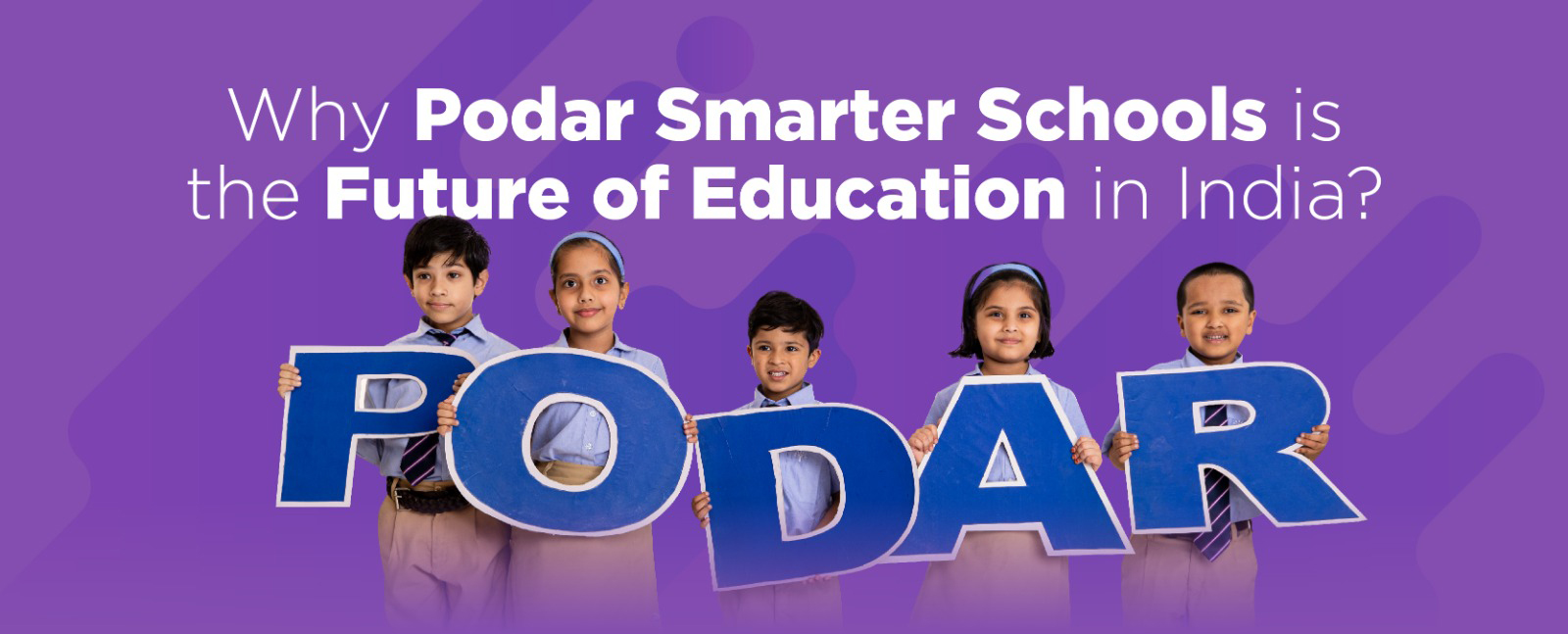 Why Podar Smarter Schools Is the Future of Education in India?